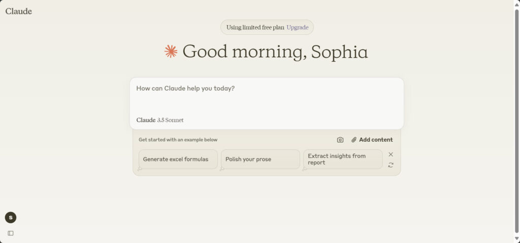 An AI chatbot interface named "Claude" greeting the user, Sophia, with a personalized message. The interface invites the user to ask for assistance, highlighting its capabilities, which include generating Excel formulas, polishing prose, and extracting insights from reports. Users can interact by typing their queries in a designated input area, suggesting a focus on productivity and writing enhancements. The design is clean and modern, promoting an intuitive user experience while presenting options for getting started and additional content creation tasks.